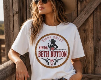Kinda Sweet, Kinda Beth Dutton Tee