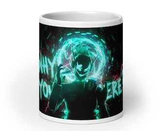 May include: White ceramic mug featuring a neon green illustration of a figure with a glowing face and a blue energy field. The mug has the words "WHY YOU HERE" in white neon lettering. The background is black with red and blue lightning.