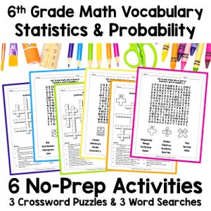 May include: Six printable worksheets for 6th grade math vocabulary related to statistics and probability. The worksheets include three crossword puzzles and three word searches. The worksheets are black and white and feature a colorful border of pencils and a ruler.