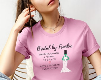 ADULT Bridal By Frankie Shirt | Bride of Frankenstein Shirt | Halloween Wedding | Bridal Boutique Shirt | Halloween Shirt | Bride Halloween