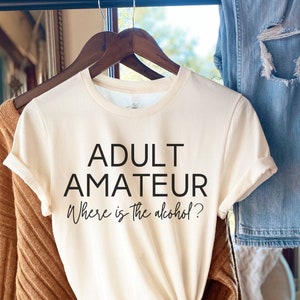 Adult Amateur Cursive, Horse Shirt, Horse Shows, Jumping, Eventing Shirt, Alcohol, Horses, Three Day Eventing Shirt, Fun Shirt, Horse