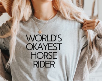 Okayest Horse Rider Shirt, Equestrian Gift, Unisex Tee
