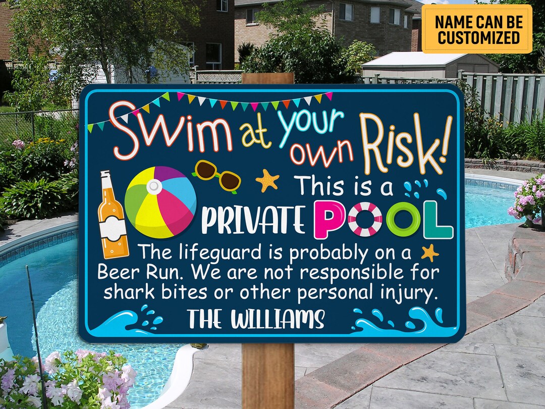 Personalized Swimming Pool Sign, Swim at Your Own Risk Private Pool