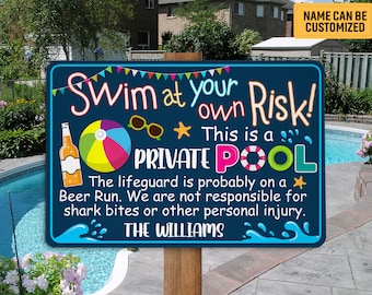 Personalized Swimming Pool Sign, Swim At Your Own Risk Private Pool Metal Sign, Funny Gift, Poolside Sign Tin, Swimming Pool Decor for Home