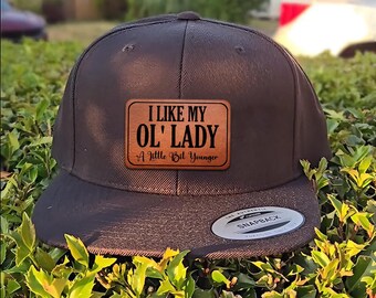 Leather Patch Husband Hat, I Like My Ol' Lady A Little Bit Younger Husband Snapback Cap, Funny Husband Gift, Humerous Gift for Him