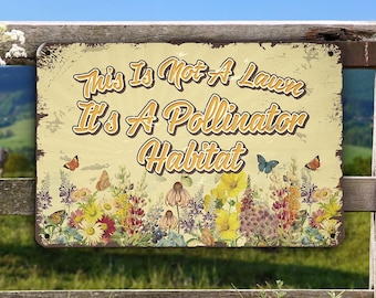 Vintage Garden Sign, This Is Not A Lawn It's A Pollinator Habitat Metal Sign, Gardening Sign, Gardener Gift, Rustic Garden Decor, Lawn Decor
