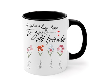 Taza de café personalizada con diseño de flores "Es un largo tiempo para envejecer", regalo de la amistad, regalo para viejos amigos, regalo de amistad, regalo para mejor amigo