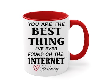 Taza de café "Eres lo mejor que he encontrado en Internet", taza personalizada para regalo de aniversario de pareja, regalo divertido de San Valentín para él/ella