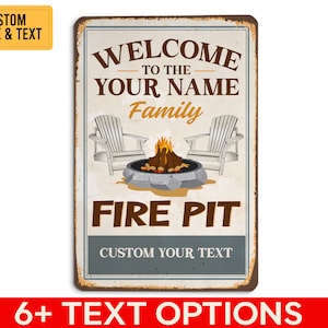 May include: A rectangular metal sign with a distressed finish. The sign features the words "WELCOME TO THE YOUR NAME Family FIRE PIT" in brown and white text. It includes illustrations of two white Adirondack chairs, a fire pit, and the option to customize the text.