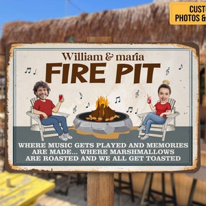 May include: A vintage-style metal sign with the words "FIRE PIT" and the names "William & maria." The sign features illustrations of a couple enjoying drinks by a fire pit, with musical notes and text that reads "WHERE MUSIC GETS PLAYED AND MEMORIES ARE MADE..."