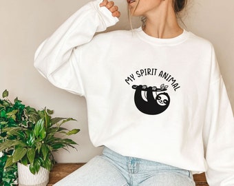 My Spirit Animal Sloth Sweatshirt for Women and Men Cute Sloth Shirt Funny Sloth T-shirt Sloth Lover Gift Wild Animal Lover Gift Funny Gift