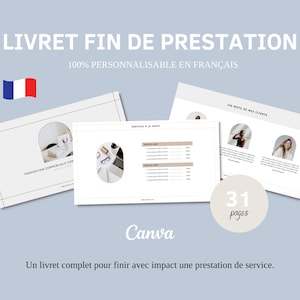 May include: A Canva template for a 31-page service booklet in French. The template features a minimalist design with a brown and white color scheme. The text "LIVRET FIN DE PRESTATION" is displayed in a large font at the top of the page. The text "100% PERSONNALISABLE EN FRANÇAIS" is displayed below the title. The template includes sections for a commercial proposal, services, and client testimonials.