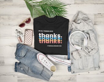 In All Things Give Thanks T-Shirt: Christian Unisex SoftStyle Cotton Tee