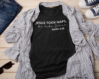 Jesus Took Naps T-Shirt: Funny Christian Tee, Inspirational Bible Verse Shirt