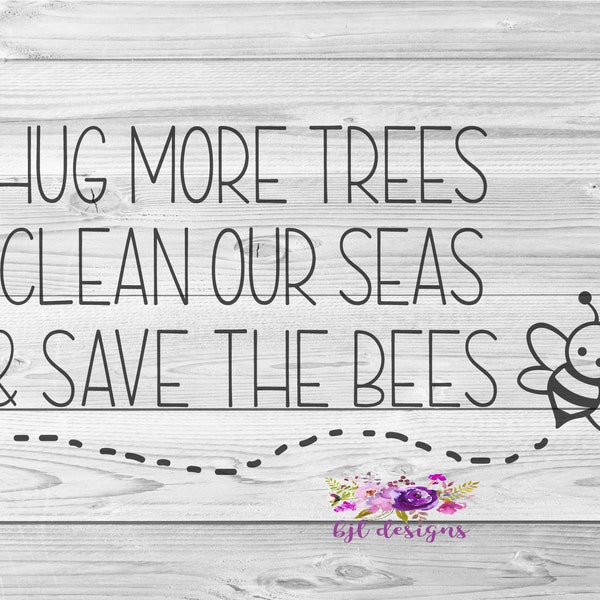 hug more trees save our bees, SVG, PNG, JPG, Cricut, Silhouette, Digital Download