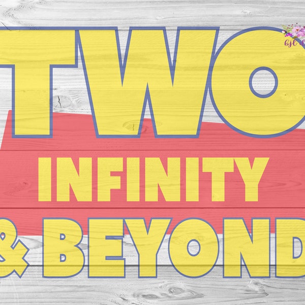 Two infinity and beyond, SVG, PNG, JPG, Cricut, Silhouette, Digital Download