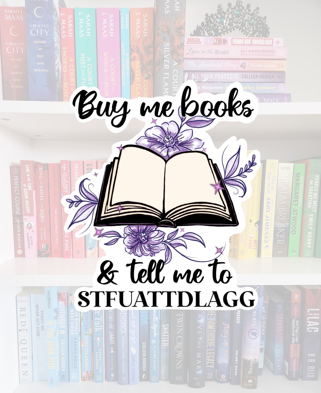 Buy Me Books & Tell Me to STFUATTDLAGG STICKER Bookish Etsy