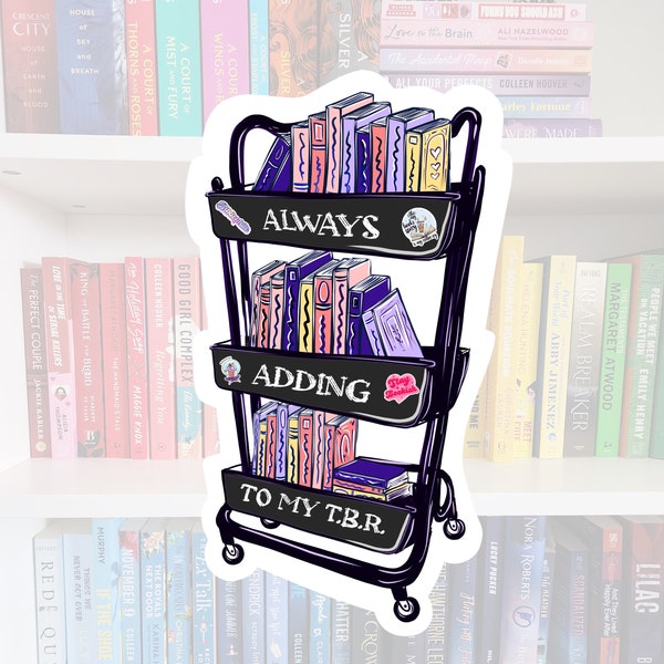 Always adding to my TBR  - funny bookish stickers / booktok / book addict / whimsy / reader / water resistant | bookish gifts