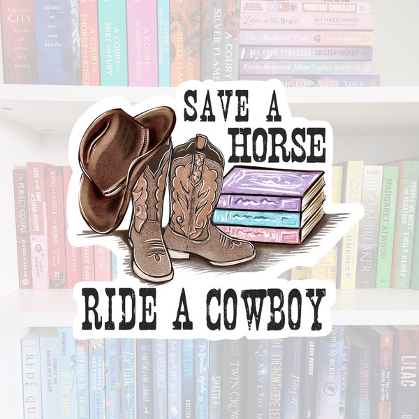 Save a horse, ride a cowboy  - book sticker / booktok / book addict / water resistant | bookish gifts | books | bookish | romance