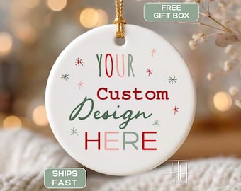 Custom Design Ceramic Ornament, Personalized Photo Ornament Keepsake Custom Design Christmas Ornament Your Logo Text Color Ornament Gift