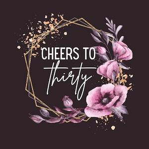 30th birthday. Cheers to 30. Dirty thirty. 30 & thriving. Birthday decor, wine label, invitation, card, sign.