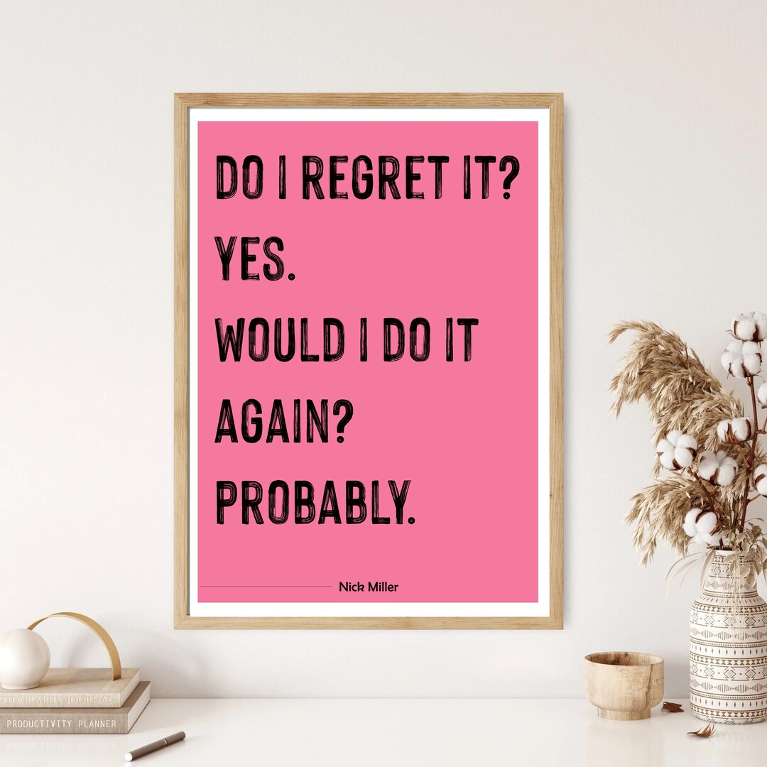 Nick Miller Quote New Girl TV Show Do I Regret It Yes Wall Print Poster