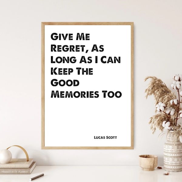 One Tree Hill, Lucas Scott, Quote, Give Me Regret, Wall Print, Ingelijste A3/A4/A5, Poster, Keuken, Slaapkamer, Cadeau, Print