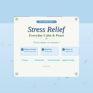 May include: A digital document titled EFT Tapping Script Stress Relief Everyday Calm & Peace. It features the text Feel calmer in minutes, three checkboxes for releasing tension, quieting the mind, and returning to calm, plus 57 Pages, Printable PDF.