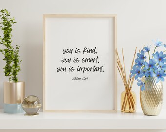 You is Kind, You is Smart, You is Important / Cita inspiradora Home Decor / Bedroom Wall Art / Office Art Print / Above Crib Decor