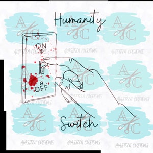 Humanity Switch Off , PNG ,Vampire, TV inspired Digital Download For Sublimation & Vinyl