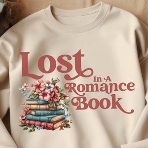 Lost in a Romance Book Sweatshirt, Book Lover Crewneck, Gift for Readers, Spicy Books Sweater, Smut Shirt, Bookish Shirt, Bookworm Shirt