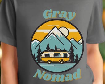 Gray Nomad T-Shirt, Camping, Gray Hair Gift, Grandparents T-Shirt, Gran Gift, World Traveler shirt, Gray Pride, Vintage Nomad Shirt, Nana