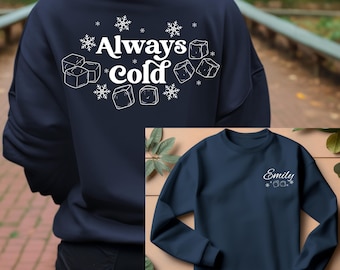 Pull toujours froid personnalisé, sweat-shirt col rond maman rigolo, sweat-shirt froid rigolo, chemise maman personnalisée, cadeau pour elle, sweat-shirt froid