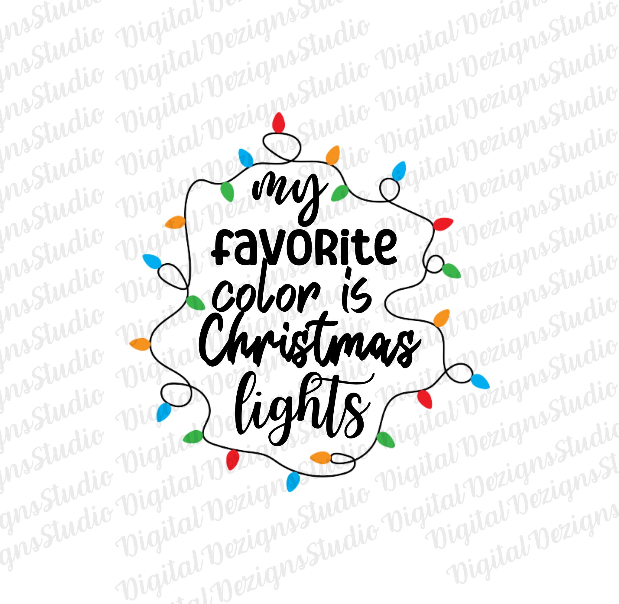 Christmas Light My Favorite Color is Christmas Light Digital Etsy