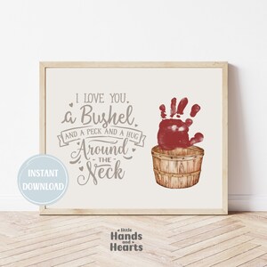 I love you a bushel and a peck Handprint Craft Handprint Art Printable DIY Keepsake