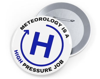 Meteorology Is a High Pressure Job Round Pins (1&10 count)