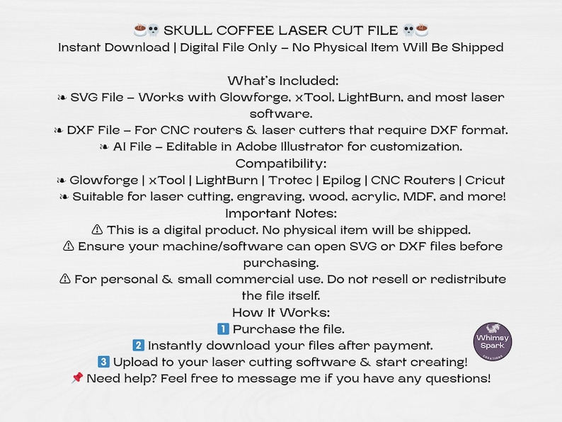 May include: A digital file for laser cutting a skull coffee design. The file is compatible with Glowforge, xTool, LightBurn, Trotec, Epilog, CNC routers, and Cricut. It is suitable for laser cutting, engraving, wood, acrylic, MDF, and more. The file is for personal and small commercial use. Do not resell or redistribute the file itself.