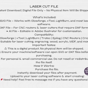 May include: Digital laser cut file with text including "LASER CUT FILE" and "Instant Download". Includes SVG, DXF, and AI files compatible with Glowforge, xTool, LightBurn, and more. Suitable for laser cutting, engraving, and more.