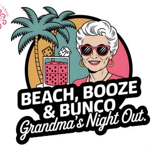 Boissons de plage & Bunco PNG, conception de sortie de grand-mère, téléchargement numérique Bunco Squad, chemise de nuit filles SVG, cadeau de fête des mères pour grand-mère PNG