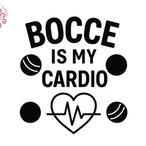 Bocce PNG sublimation digital download, Bocce Is My Cardio heartbeat design, bocce player SVG, DIY bocce tee team shirt, bocce lover gift