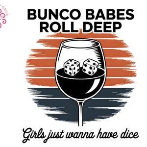 Bunco Babes Roll Deep PNG, chemise de nuit pour filles, graphique vin rétro, téléchargement numérique Bunco SVG, équipe de jeu de dés imprimable Art Clipart