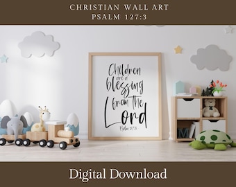 Salmo 127:3 / Arte mural para guardería / Los niños son una bendición Descarga digital