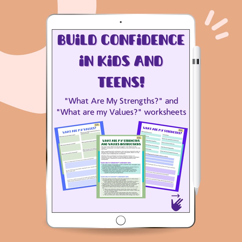 May include: A digital tablet screen displaying a purple background with the text "BUILD CONFIDENCE IN KIDS AND TEENS!" and "What Are My Strengths?" and "What are my Values?" worksheets. The worksheets are in a light green color with black text.