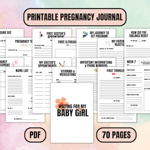 May include: Printable pregnancy journal with 70 pages, featuring sections for tracking appointments, important information, and weekly updates. The cover features a floral design and the text "Waiting for my baby girl".
