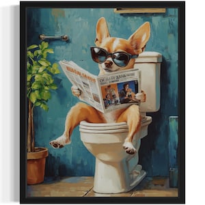 Chihuahua on Toilet Poster Art Print, Dog Restroom Humor Wall Art Decor, Dog Lover, Pet Bathroom Decor
