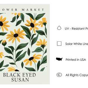 May include: A floral print art print featuring yellow black-eyed susan flowers with green leaves on a light green background. The print has the text "FLOWER MARKET" at the top and "BLACK EYED SUSAN" at the bottom. The print is UV-resistant and printed on solar white linen paper in the USA.