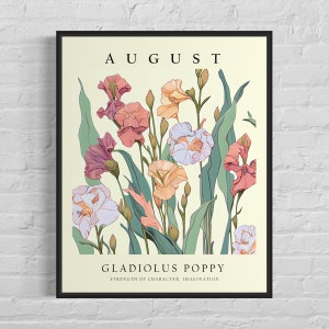May include: A vintage-style poster with a yellow background featuring a bouquet of pink, peach, and white gladiolus and poppy flowers. The poster has the text "AUGUST" at the top and "GLADIOLUS POPPY" with the words "STRENGTH OF CHARACTER, IMAGINATION" below.