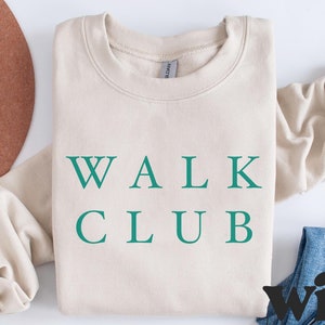 Walk Club Comfy Sweatshirt Walking Sweatshirt, Walking Sweater, trendy Sweatshirt, Walk Lover Gift, Wellness Sweatshirt,Health Sweatshirt