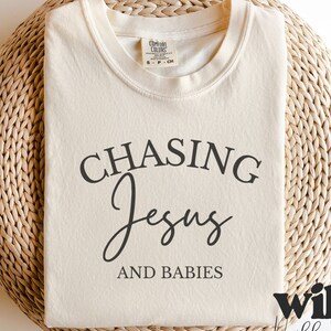 Chasing Jesus and Babies Sweatshirt, Christian Shirt, Mom T-shirt, Jesus Shirt, Mama Shirt, Chasing Babies Shirt, Gift For her, Gift for Mom