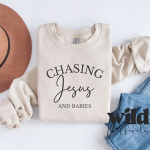 Chasing Jesus and Babies Sweatshirt, Christian Shirt, Mom T-shirt, Jesus Shirt, Mama Shirt, Chasing Babies Shirt, Gift For her, Gift for Mom